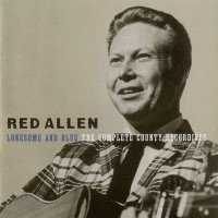 Purchase Red Allen - Lonesome And Blue: The Complete County Recordings