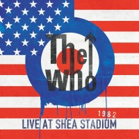 Purchase The Who - Live At Shea Stadium 1982 (Live)