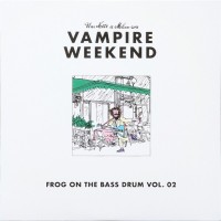 Purchase Vampire Weekend - Frog On The Bass Drum Vol. 2: Una Notte A Milano 7.9.19 Con Vampire Weekend