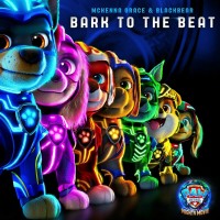 Purchase Mckenna Grace & Blackbear - Bark To The Beat (From "Paw Patrol: The Mighty Movie")