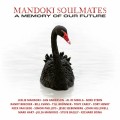 Buy Mandoki Soulmates - A Memory Of Our Future Mp3 Download