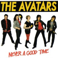 Purchase The Avatars - Never A Good Time