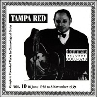 Purchase Tampa Red - Complete Recorded Works In Chronological Order Vol. 10: 16 June 1938 To 8 November 1939