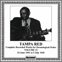 Purchase Tampa Red - Complete Recorded Works In Chronological Order Vol. 12: 24 June 1941 To 5 July 1945