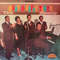 Purchase The Happy Goodman Family - What A Happy Time (Vinyl)