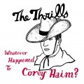 Buy The Thrills - Whatever Happened To Corey Haim? (CDS) Mp3 Download