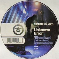 Purchase Unknown Error - Shadows (Unicron Remix) / You Must Believe (With Unicron) (EP)