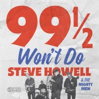 Purchase Steve Howell & The Mighty Men - 99 1/2 Won't Do