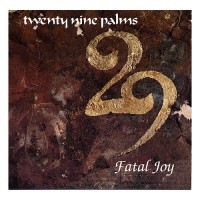 Purchase 29 Palms - Fatal Joy