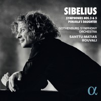 Purchase Gothenburg Symphony Orchestra & Santtu-Matias Rouvali - Sibelius: Symphonies Nos. 3 & 5; Pohjola's Daughter