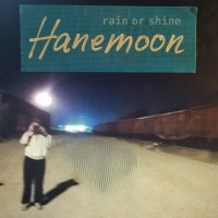 Purchase Hanemoon - Rain Or Shine