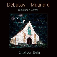 Purchase Quatuor Béla - Debussy - Magnard: Quatuors À Cordes