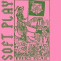Buy Soft Play - Punk's Dead (CDS) Mp3 Download