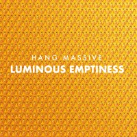 Purchase Hang Massive - Luminous Emptiness