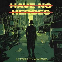 Purchase Have No Heroes - Letters To Nowhere