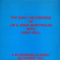 Buy Jim And Jesse - The Early Recordings Of Jim & Jesse Mcreynolds With Larry Roll (Vinyl) Mp3 Download