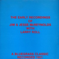 Purchase Jim And Jesse - The Early Recordings Of Jim & Jesse Mcreynolds With Larry Roll (Vinyl)