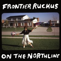Purchase Frontier Ruckus - On The Northline