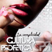 Purchase Cultura Profetica - La Complicidad (CDS)