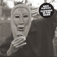 Purchase Kofi Flexxx - Flowers In The Dark