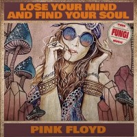 Purchase Pink Floyd - Lose Your Mind And Find Your Soul (Pure Fungi Compilation)