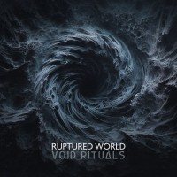 Purchase Ruptured World - Void Rituals