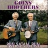 Purchase The Goins Brothers - Run Satan Run