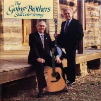 Purchase The Goins Brothers - Still Goin' Strong