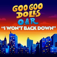 Purchase Goo Goo Dolls - I Won't Back Down (Feat. O.A.R.) (CDS)