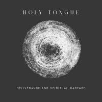 Purchase Holy Tongue - Deliverance And Spiritual Warfare