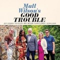 Buy Matt Wilson - Good Trouble Mp3 Download