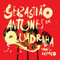 Purchase Sebastião Antunes & Quadrilha - Com Um Abraço