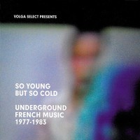 Purchase VA - So Young But So Cold: Underground French Music 1977-1983