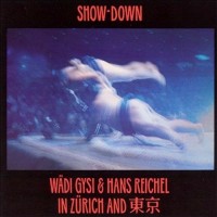 Purchase Wädi Gysi & Hans Reichel - Show-Down In Zürich And Tokyo