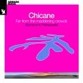 Buy Chicane - Far From The Maddening Crowds (Symphonic Rehearsals) Mp3 Download