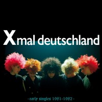 Purchase XMAL DEUTSCHLAND - Early Singles (1981-1982)