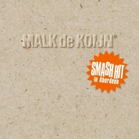Purchase Malk De Koijn - Smash Hit In Aberdeen