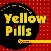 Purchase VA - Yellow Pills: More Of The Best Of American Pop! Vol. 2