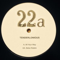 Purchase Tenderlonious - All Your Way / Bob's Riddim (EP) (Vinyl)