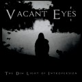 Buy Vacant Eyes - The Dim Light Of Introversion Mp3 Download