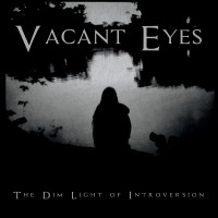 Purchase Vacant Eyes - The Dim Light Of Introversion