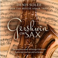 Purchase Denis Solee With The Beegie Adair Trio - Gershwin On Sax