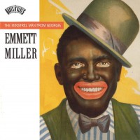Purchase Emmett Miller - The Minstrel Man From Georgia