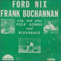 Purchase Ford Nix - Sing And Play Folk Songs And Bluegrass (With Frank Buchannan) (Vinyl)