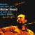 Buy Michel Rivard - Bonsoir... Mon Nom Est Toujours Michel Rivard Et Voici Mon Album Quadruple! CD1 Mp3 Download