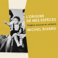 Purchase Michel Rivard - L'origine De Mes Espèces