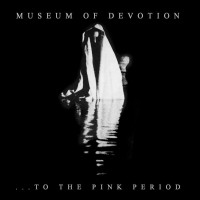 Purchase Museum Of Devotion - To The Pink Period