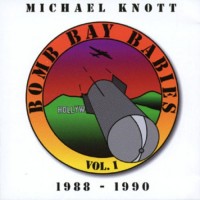 Purchase Michael Knott - Bomb Bay Babies Vol. 1: 1988-1990