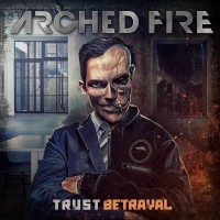 Purchase Arched Fire - Trust Betrayal