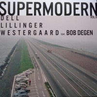 Purchase Dell, Lillinger & Westergaard - Supermodern Vol. 2 (Feat. Bob Degen)